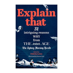 31 intriguing reasons why from The Age and The Sydney Morning HeraldBy Felicity Lewis
From the nation's most trusted news outlets comes an entertaining and authoritative look at the world around us.
Book can be p...